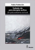 Tratado de psicoterapia activa. Un psicodrama actual